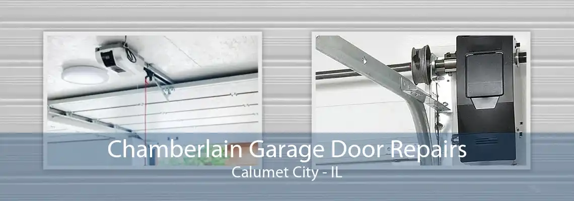 Chamberlain Garage Door Repairs Calumet City - IL