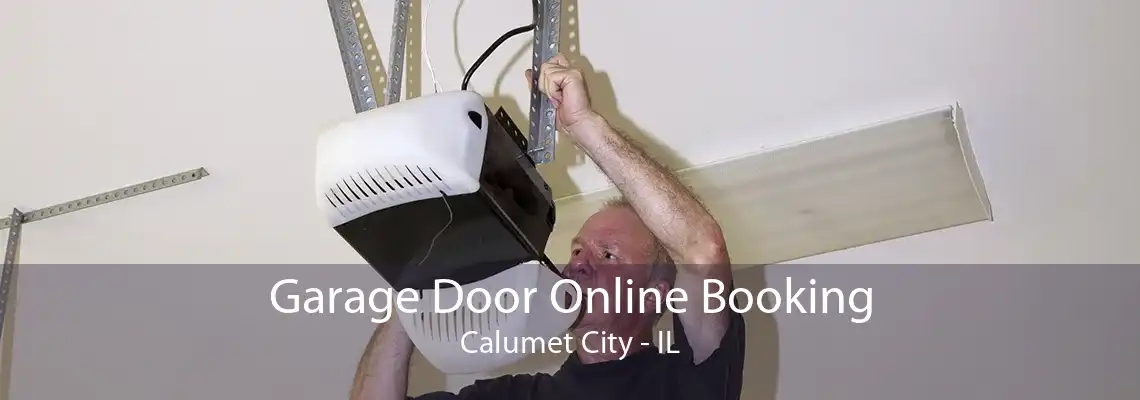 Garage Door Online Booking Calumet City - IL