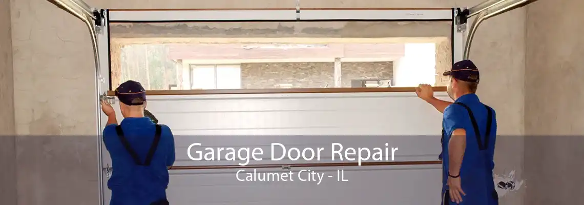 Garage Door Repair Calumet City - IL