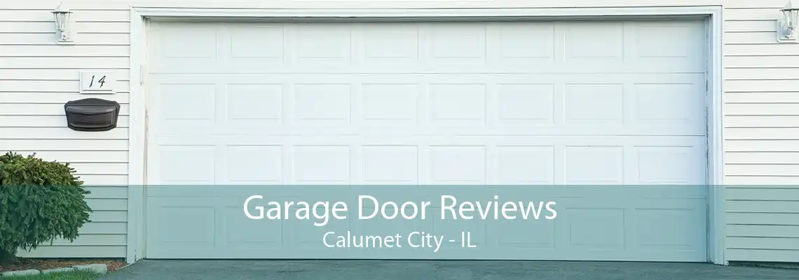 Garage Door Reviews Calumet City - IL