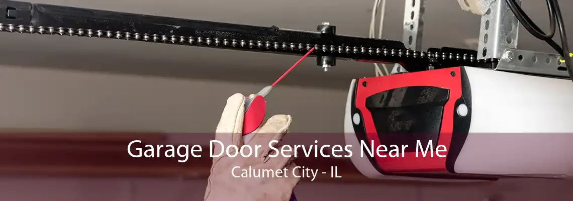 Garage Door Services Near Me Calumet City - IL