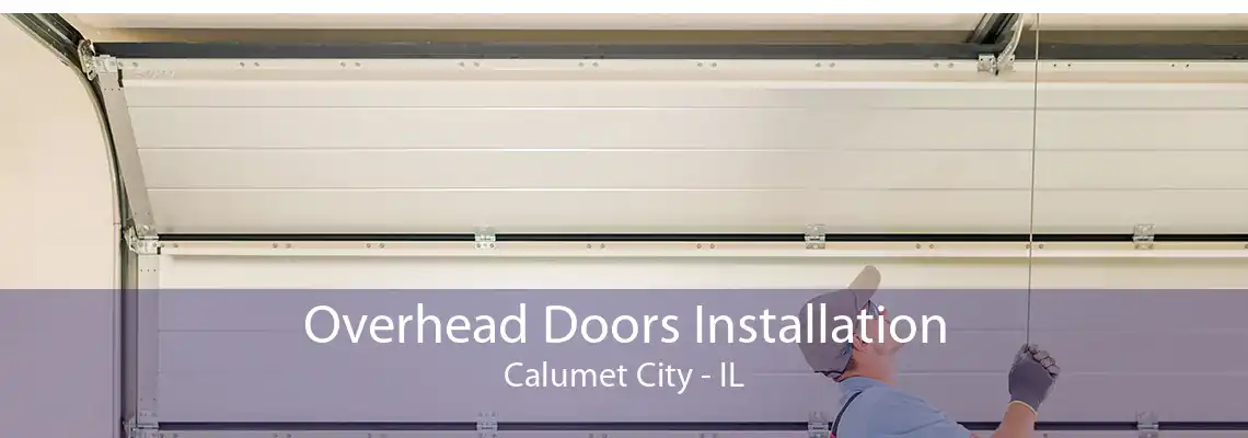 Overhead Doors Installation Calumet City - IL