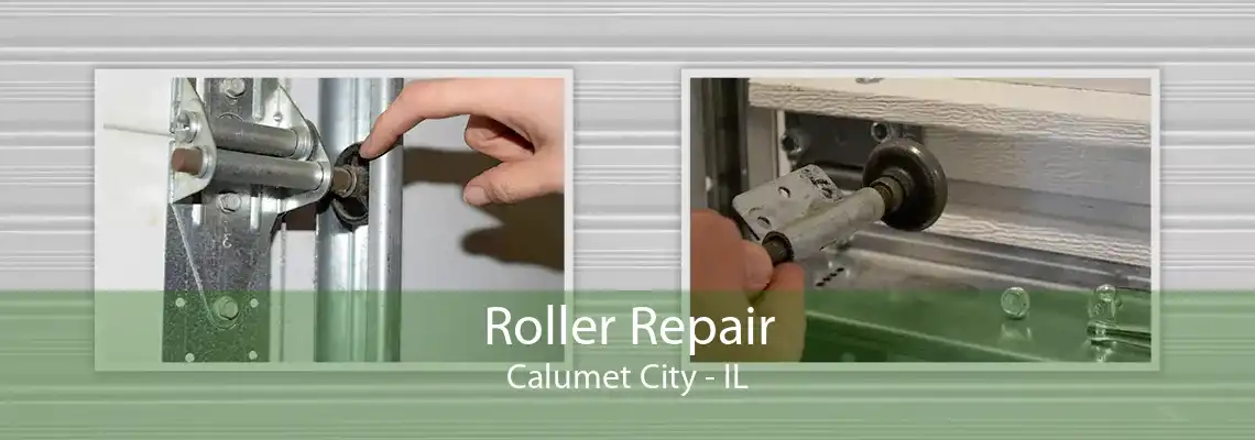 Roller Repair Calumet City - IL