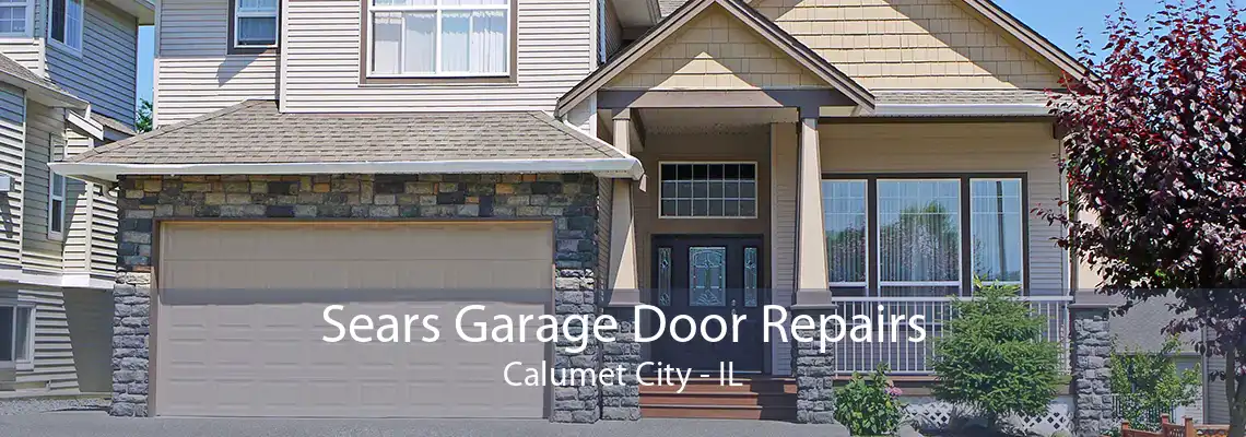 Sears Garage Door Repairs Calumet City - IL