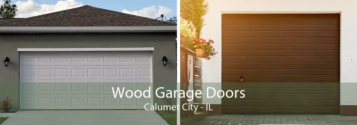 Wood Garage Doors Calumet City - IL